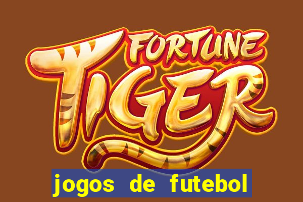 jogos de futebol com dinheiro infinito